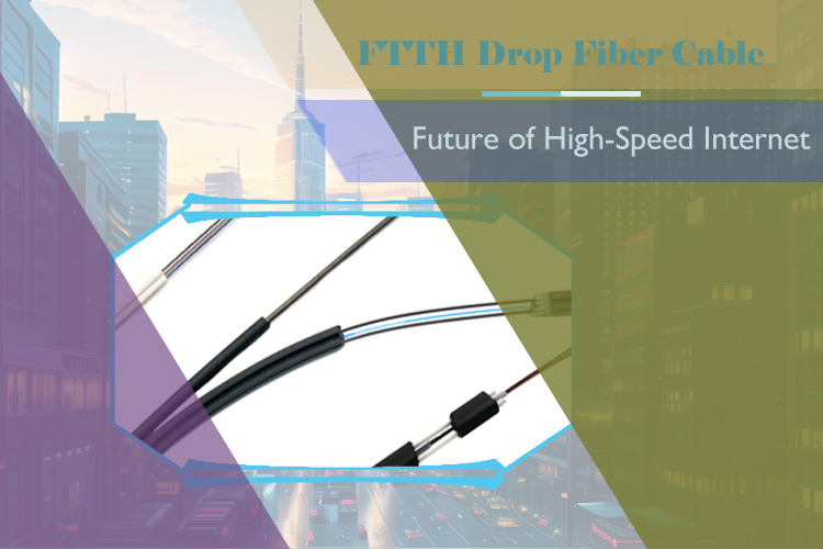 Cable de fibra óptica FTTH Drop: el futuro de Internet de alta velocidad